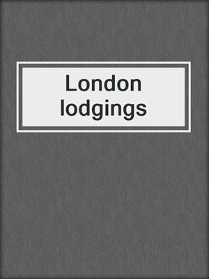 London lodgings