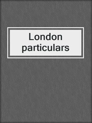 London particulars