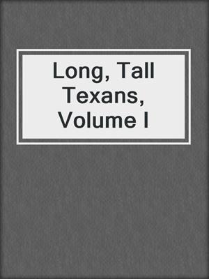 cover image of Long, Tall Texans, Volume I