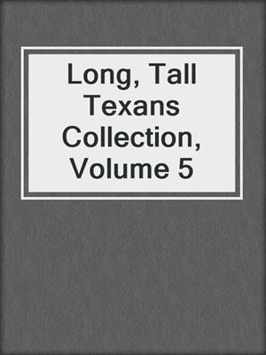 cover image of Long, Tall Texans Collection, Volume 5