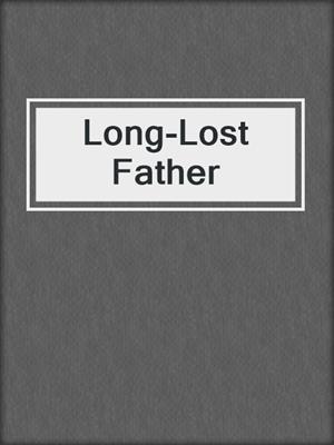 cover image of Long-Lost Father
