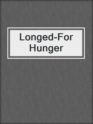 cover image of Longed-For Hunger