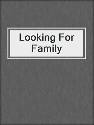 Looking For Family
