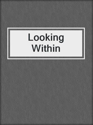 Looking Within