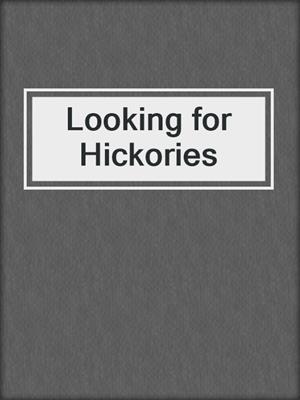 Looking for Hickories