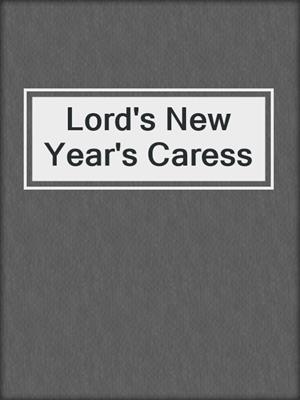 cover image of Lord's New Year's Caress
