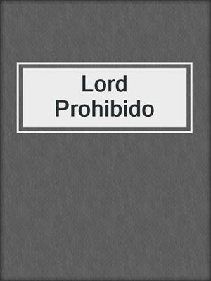 cover image of Lord Prohibido