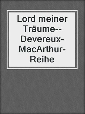 cover image of Lord meiner Träume--Devereux-MacArthur-Reihe