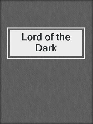 cover image of Lord of the Dark