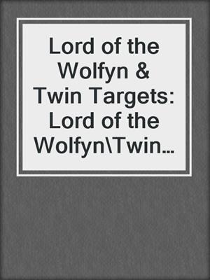 cover image of Lord of the Wolfyn & Twin Targets: Lord of the Wolfyn\Twin Targets