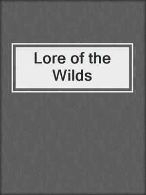 cover image of Lore of the Wilds