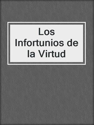 cover image of Los Infortunios de la Virtud