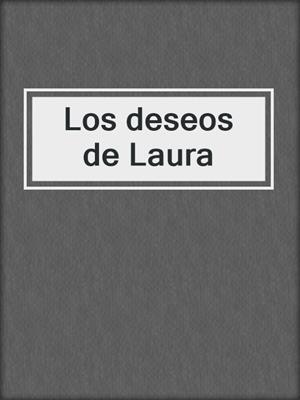 cover image of Los deseos de Laura