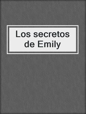 cover image of Los secretos de Emily