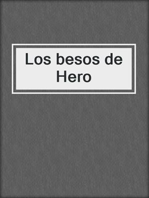 cover image of Los besos de Hero