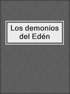cover image of Los demonios del Edén