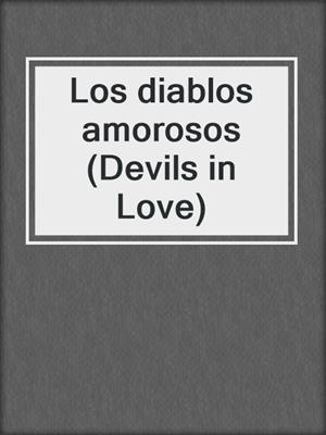 Los diablos amorosos (Devils in Love)