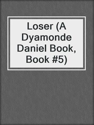 Loser (A Dyamonde Daniel Book, Book #5)