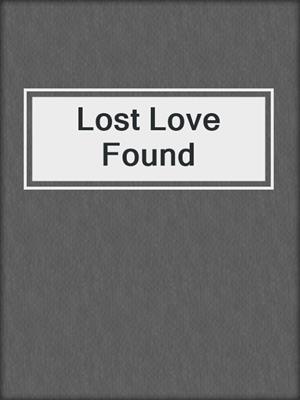 cover image of Lost Love Found