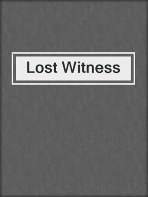 Lost Witness