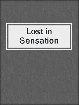 cover image of Lost in Sensation