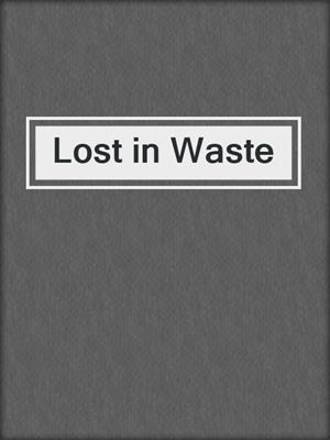 cover image of Lost in Waste