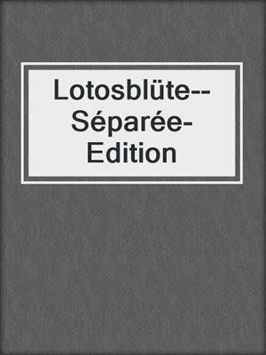 cover image of Lotosblüte--Séparée-Edition