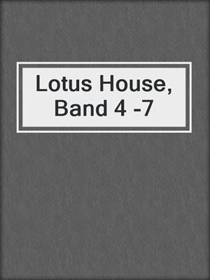 cover image of Lotus House, Band 4 -7