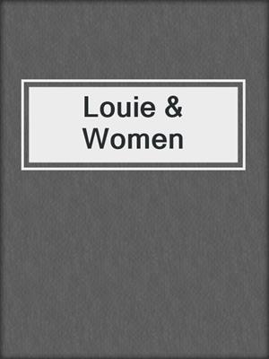 Louie & Women