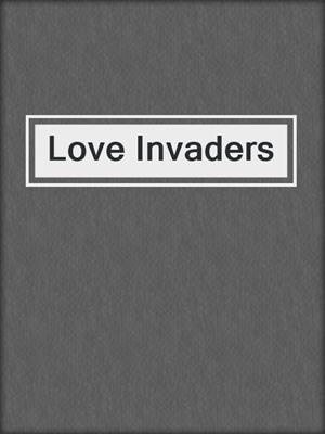 cover image of Love Invaders