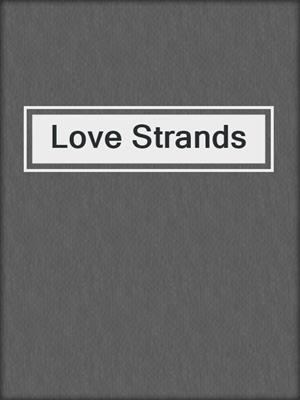 cover image of Love Strands