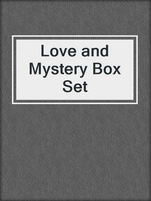 cover image of Love and Mystery Box Set