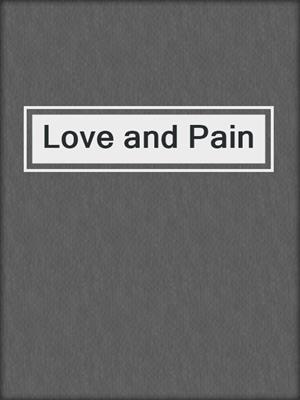 cover image of Love and Pain