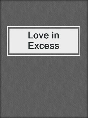 cover image of Love in Excess