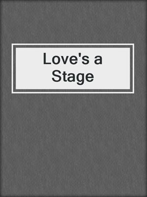 cover image of Love's a Stage