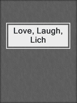 cover image of Love, Laugh, Lich
