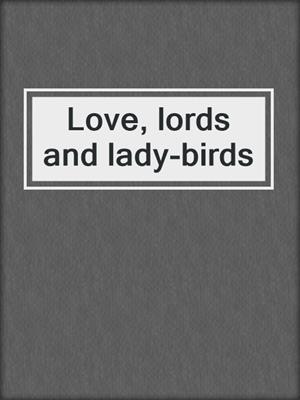 Love, lords and lady-birds