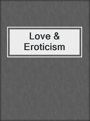 cover image of Love & Eroticism