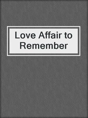 cover image of Love Affair to Remember