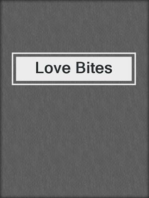 cover image of Love Bites