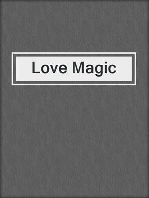 cover image of Love Magic