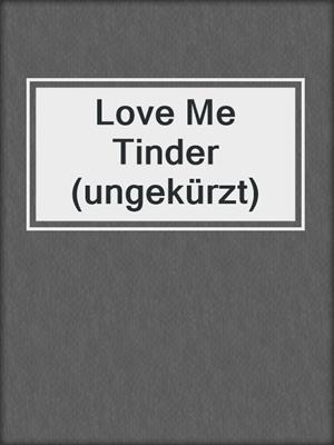 Love Me Tinder (ungekürzt)