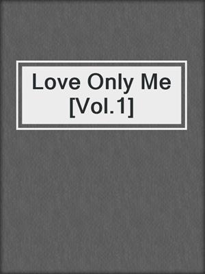 Love Only Me [Vol.1]
