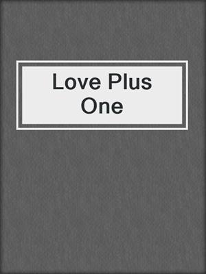 Love Plus One