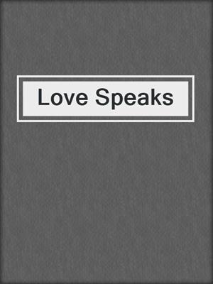 cover image of Love Speaks