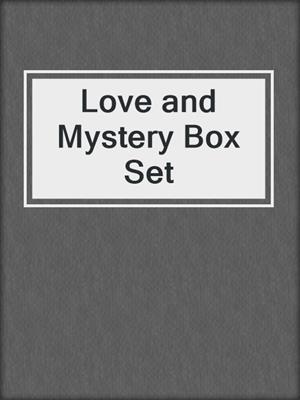 cover image of Love and Mystery Box Set