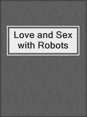 Love and Sex with Robots