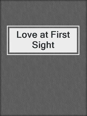 cover image of Love at First Sight