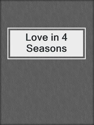 cover image of Love in 4 Seasons