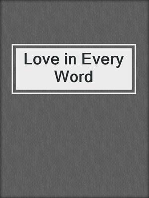 cover image of Love in Every Word